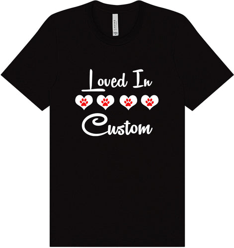 Custom Loved In Adult Bella Canvas Shirt