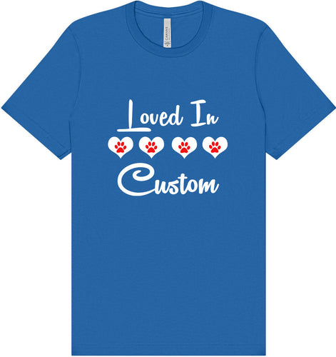 Custom Loved In Adult Bella Canvas Shirt