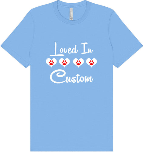 Custom Loved In Adult Bella Canvas Shirt