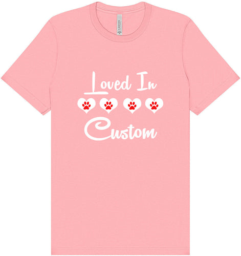 Custom Loved In Adult Bella Canvas Shirt