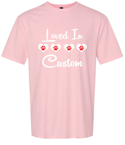 Custom Loved In Adult Gildan Soft Shirt