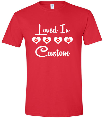 Custom Loved In Adult Gildan Soft Shirt