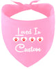 Custom Loved In Pet Bandana