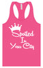Custom Spoiled In Women's Racerback Tank