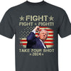 Take Your Shot | Trump Fight 2024 Shirt Pennsylvania Rally | Trump Supporters Shirt Dark T1159 - GOP