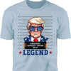 Trump Mugshot Legend Shirt | Trump 2024 Shirt | Trump Supporters Tee | Donald Trump Shirt Bright C1077 - GOP