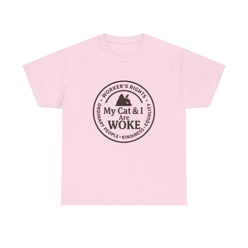 My Cat and I are WOKE Heavy Duty Unisex Tee Sizes Small - 5XL (9 colors)
