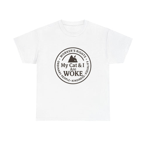 My Cat and I are WOKE Heavy Duty Unisex Tee Sizes Small - 5XL (9 colors)