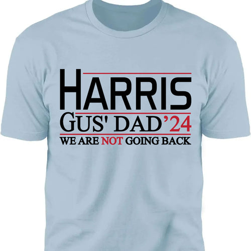 Harris Gus' Dad 2024 Walz Shirt | Kamala Harris 2024 Shirt | Democrat Shirt Bright T1458 - KH2