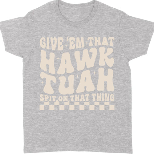 Give Em That Hawk Tuah Spit On That Thing Shirt | Hawk Tuah Shirt | Political Election Dark Tee C1080 - GOP