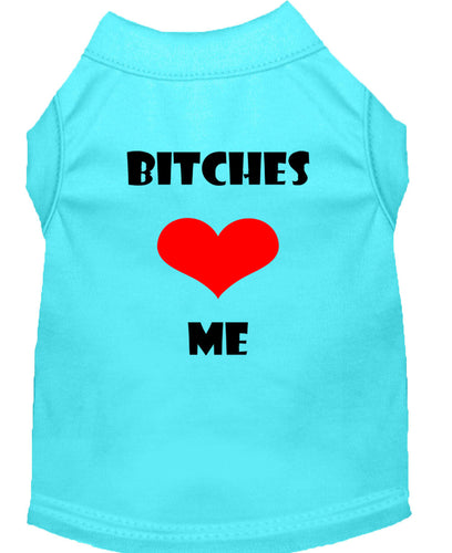 Pet Shirt Bitches Love Me