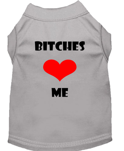 Pet Shirt Bitches Love Me