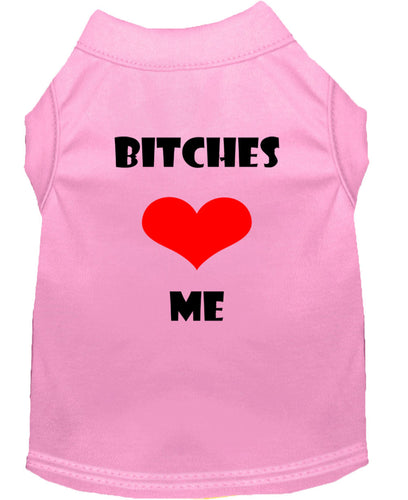 Pet Shirt Bitches Love Me