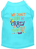 Mardi Gras Pet Dog & Cat Shirt Screen Printed, We Don't Hide the Crazy, We Parade It