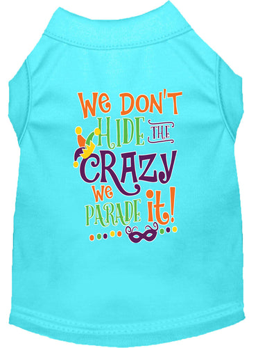 Mardi Gras Pet Dog & Cat Shirt Screen Printed, We Don't Hide the Crazy, We Parade It