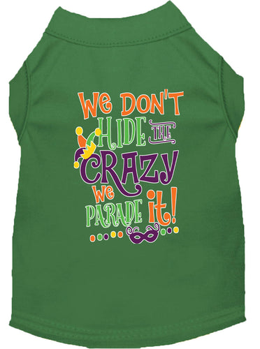 Mardi Gras Pet Dog & Cat Shirt Screen Printed, We Don't Hide the Crazy, We Parade It