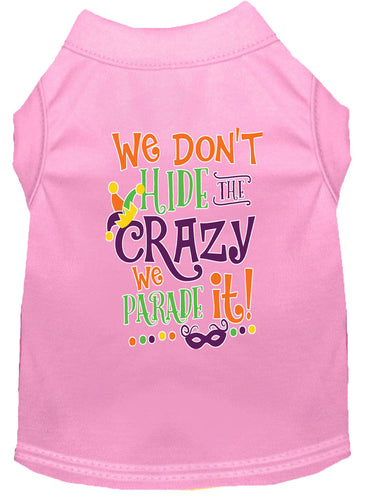 Mardi Gras Pet Dog & Cat Shirt Screen Printed, We Don't Hide the Crazy, We Parade It