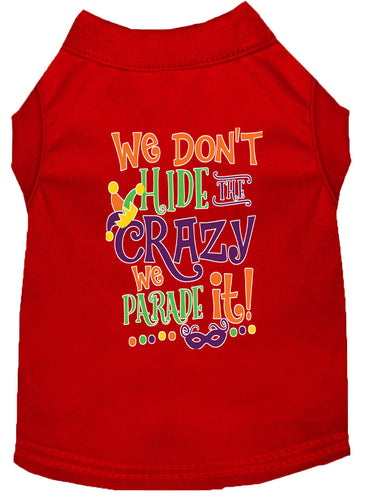 Mardi Gras Pet Dog & Cat Shirt Screen Printed, We Don't Hide the Crazy, We Parade It