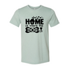 Home Is Where The Dog Is T-Shirt
