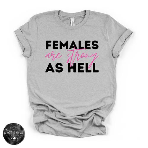 Females Are Strong Tee | Empowering Graphic T-Shirt