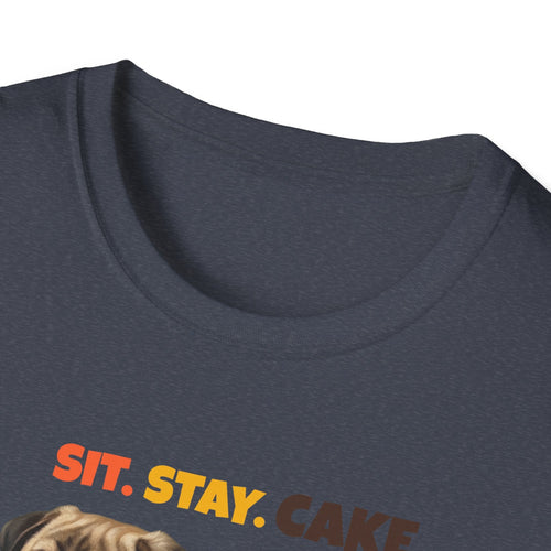 Sit. Stay. Cake. Pug T-Shirt | Funny Pug Dog Mom Shirt