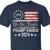 We The People Trump Vance | Trump 2024 Shirt | JD Vance Shirt | Election 2024 Shirt | Trump Supporters Shirt Dark T1176 - GOP