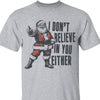 I Don't Believe In You Either Shirt, Retro Santa Claus Sweater, Funny Santa Christmas Sweatshirt T1637