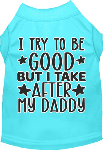 I Take After Daddy Adorable Cat or Dog Shirt for Pets