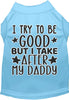 I Take After Daddy Adorable Cat or Dog Shirt for Pets