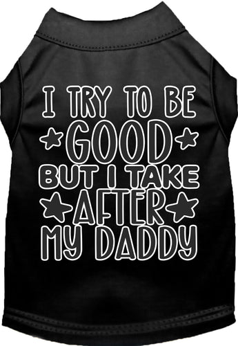 I Take After Daddy Adorable Cat or Dog Shirt for Pets
