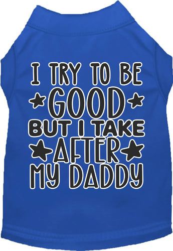 I Take After Daddy Adorable Cat or Dog Shirt for Pets