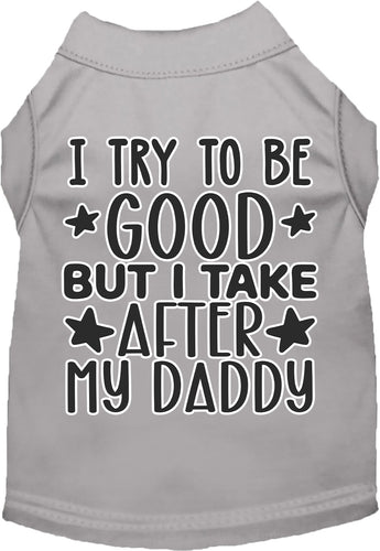 I Take After Daddy Adorable Cat or Dog Shirt for Pets