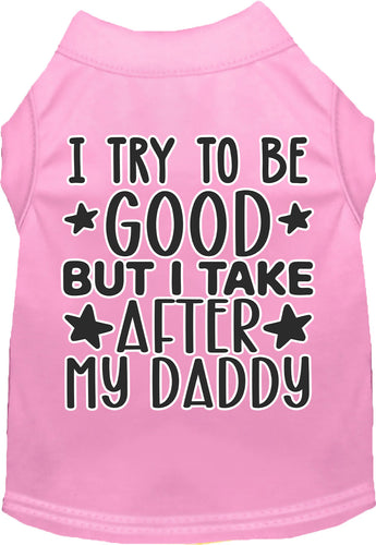 I Take After Daddy Adorable Cat or Dog Shirt for Pets