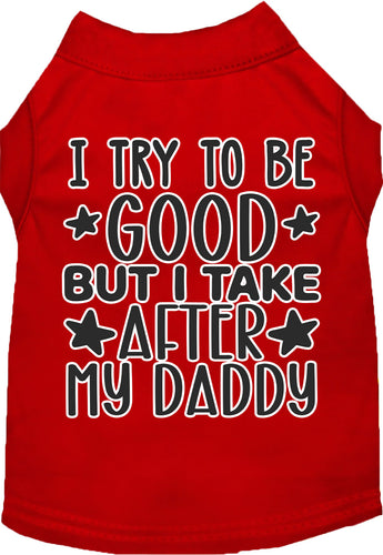 I Take After Daddy Adorable Cat or Dog Shirt for Pets