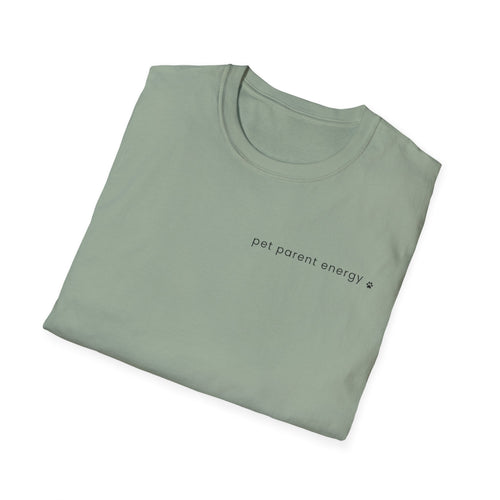 Pet Parent Energy T-Shirt | Funny Dog Mom & Pet Lover Tee