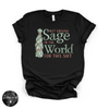Not Enough Sage In The World Tee | Funny Spiritual Graphic T-Shirt