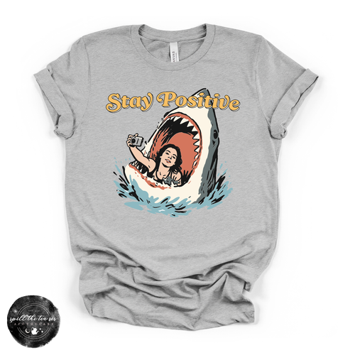 Stay Positive Shark Attack Tee | Funny Summer Graphic T-Shirt