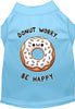 Adorable Cat or Dog Shirt for Pets Donut Worry, Be Happy