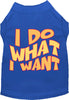 Adorable Cat or Dog Shirt for Pets I Do What I Want