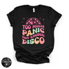 Too Much Panic Not Enough Disco Tee | Funny Anxiety Graphic T-Shirt