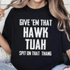 Give Em That Hawk Tuah Spit On That Thang Shirt | Political Election Dark Tee C1076 - GOP