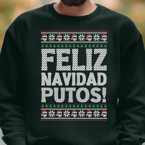 Feliz Navidad Putos Ugly Sweater, Republican Shirt, Trump 2024 Sweatshirt, Trump Supporters Christmas Sweatshirt T1379 - GOP
