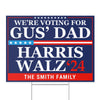 We're Voting for Gus' Dad Harris Walz 2024 | Kamala Harris 2024 Yard Sign | Tim Walz Democrat Yard Sign C1424 - KH2