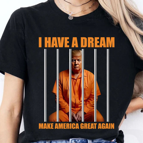 I Have A Dream Make America Great Again Shirt | Anti Trump Shirt | Democrat Shirt Dark T1518 - GOP