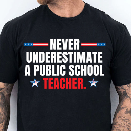 Never Underestimate A Public School Teacher Shirt | Kamala Harris 2024 Shirt | Democrat Shirt Dark T1550 - KH2