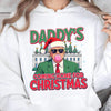 Daddy Coming Home For Christmas, Funny Trump Christmas, Trump 47th President Sweatshirt Bright T1727 - GOP