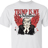 Trump Is My Valentine, Retro Valentines Shirt, Trump Valentine's Day Sweatshirt Bright 681850 - GOP