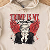 Trump Is My Valentine, Retro Valentines Shirt, Trump Valentine's Day Sweatshirt Bright 681850 - GOP