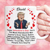 You're The Most Handsome Man Valentine's Day Mug, Donald Trump Greeting Mug, Gift For Him, For Husband Boyfriend Dad 681987 - GOP