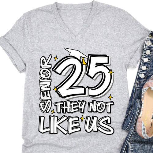 Senior 25, They Not Like Us, Graduation Bright Shirt Design, Class Of 2025, Graduation 2025 682026